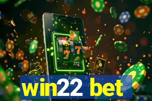 win22 bet